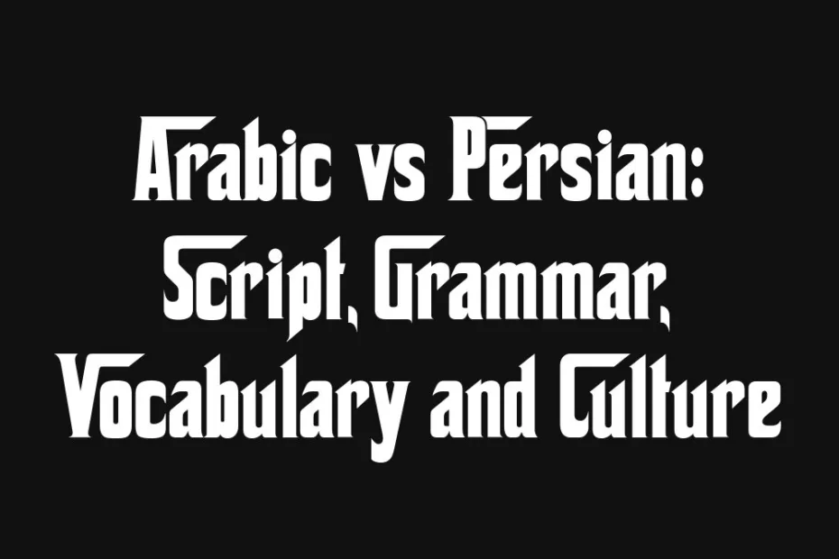 arabic-vs-persian-script-grammar-vocabulary-and-culture