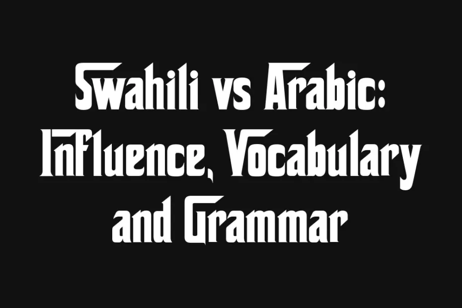 swahili-vs-arabic-influence-vocabulary-and-grammar