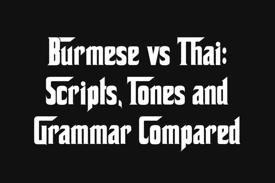 burmese-vs-thai-scripts-tones-and-grammar-compared