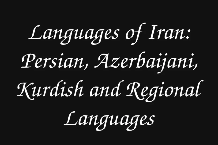 languages-of-iran-persian-azerbaijani-kurdish-and-regional-languages