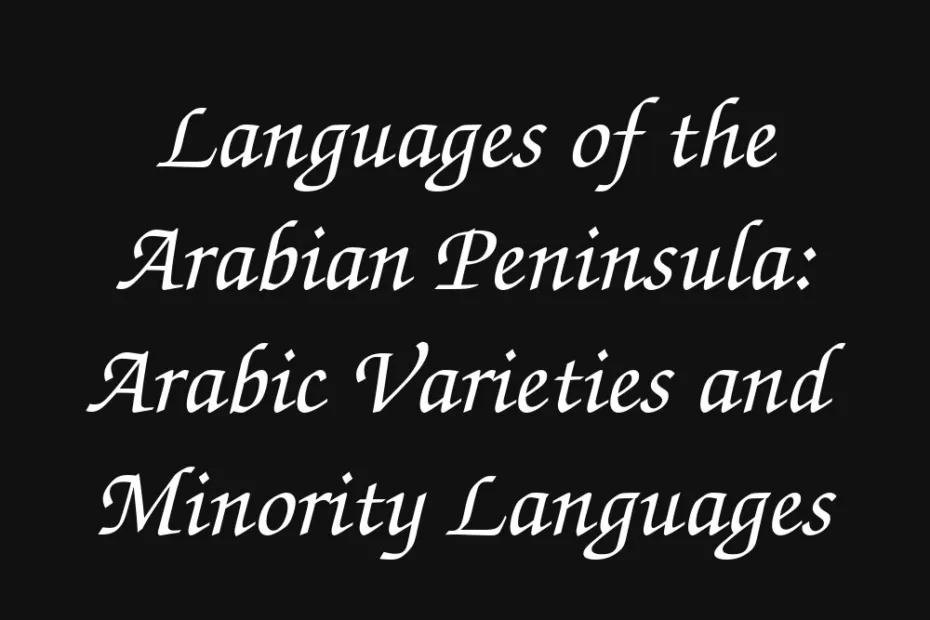 languages-of-the-arabian-peninsula-arabic-varieties-and-minority-languages