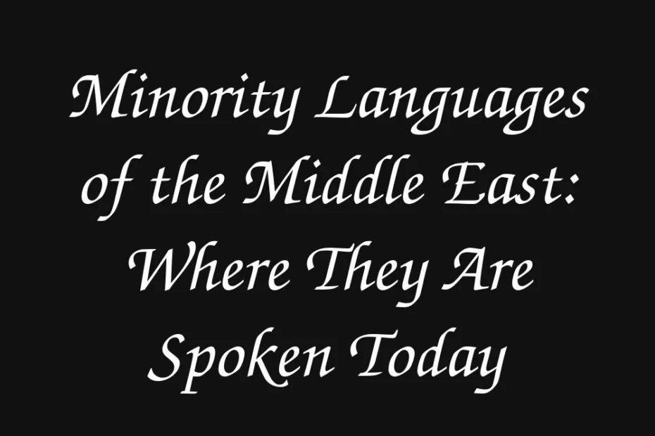 minority-languages-of-the-middle-east-where-they-are-spoken-today