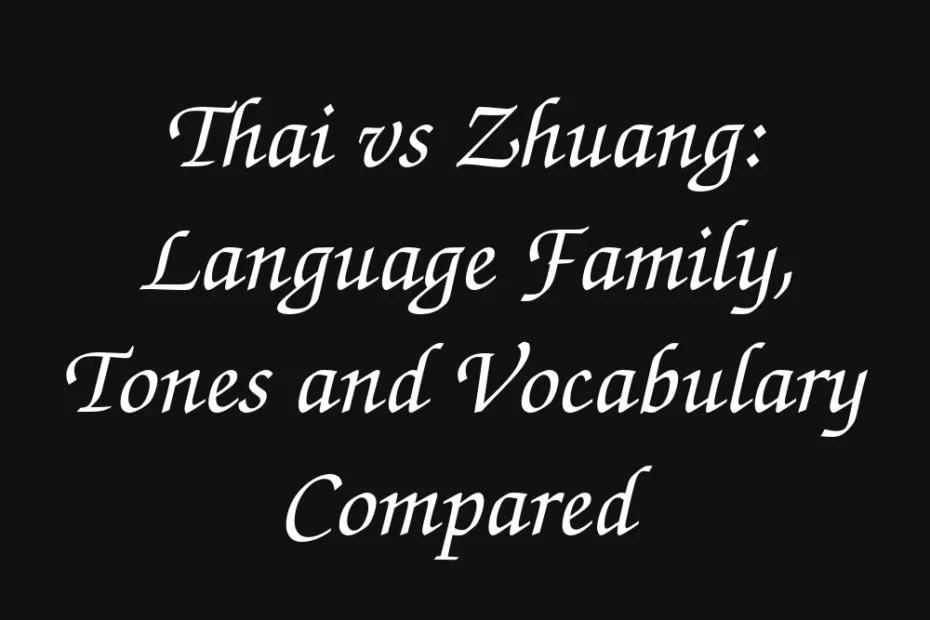 thai-vs-zhuang-language-family-tones-and-vocabulary-compared