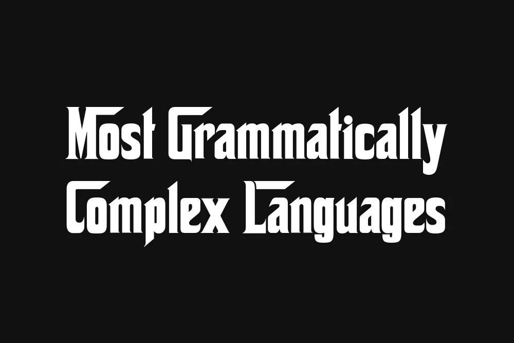 Most Grammatically Complex Languages - TopLangs.com